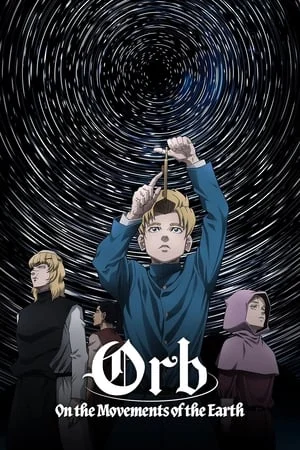 Orb: On the Movements of the Earth Saison 1 VOSTFR en Streaming