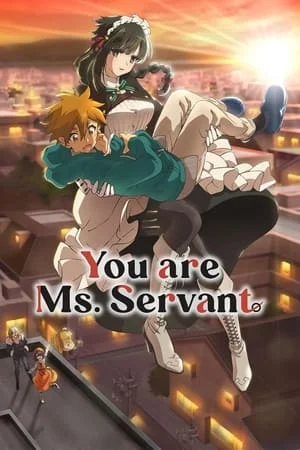 You are Ms. Servant Saison 1 VOSTFR en Streaming