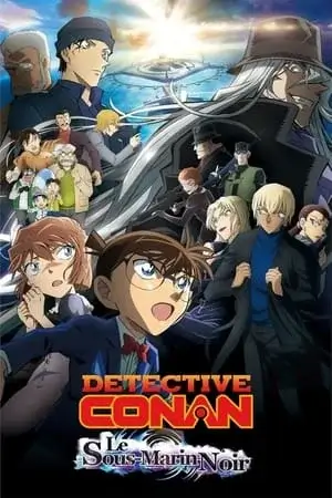 Détective Conan : Le sous-marin noir Film VF en Streaming